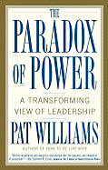 The Paradox of Power: A Transforming View of Leadership - Williams, Pat