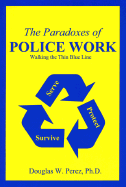 The Paradoxes of Police Work