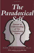 The Paradoxical Self: Toward an Understanding of Our Contradictory Nature