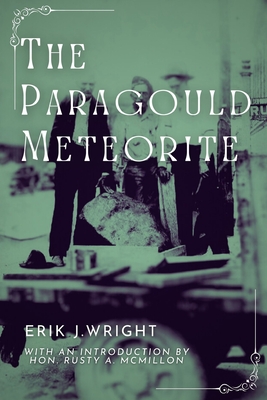 The Paragould Meteorite - Wright, Erik J