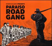 The Paraiso Road Gang - Rubn Blades