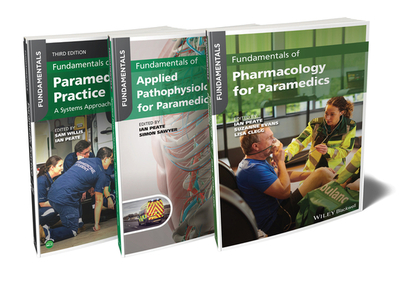 The Paramedic's Essential Bundle: Practice, Pathophysiology, and Pharmacology - Willis, Sam (Editor), and Peate, Ian (Editor), and Sawyer, Simon (Editor)