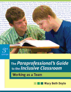 The Paraprofessional's Guide to the Inclusive Classroom: Working as a Team, Third Edition