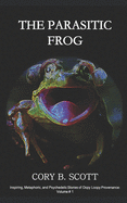 The Parasitic Frog: By Sharing Courage, Love, and Hope, We Find a Future Never Imagined