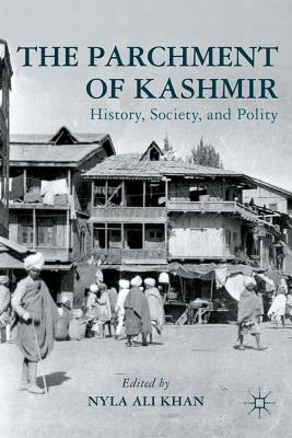 The Parchment of Kashmir: History, Society, and Polity - Khan, N. (Editor)