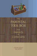 The Parental Tool Box: For Parents and Clinicians