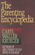 The Parenting Encyclopedia - Krueger, Caryl W