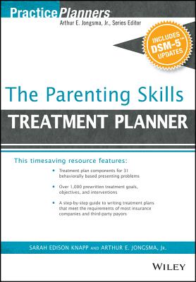 The Parenting Skills Treatment Planner, with Dsm-5 Updates - Berghuis, David J, and Knapp, Sarah Edison