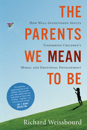 The Parents We Mean To Be
