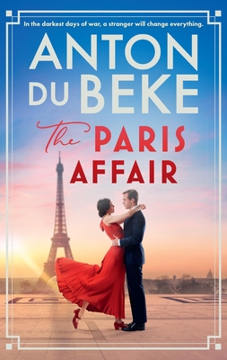 The Paris Affair: Escape with the uplifting, romantic new book from Strictly Come Dancing star Anton Du Beke - Du Beke, Anton