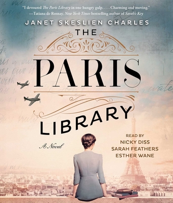 The Paris Library - Charles, Janet Skeslien (Read by), and Diss, Nicky (Read by), and Feathers, Sarah (Read by)