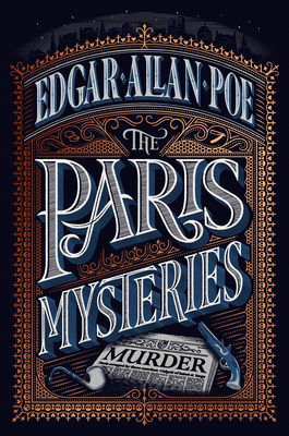 The Paris Mysteries - Poe, Edgar Allan, and Clarke, Jamie (Designer)