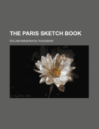 The Paris Sketch Book (Volume 2)