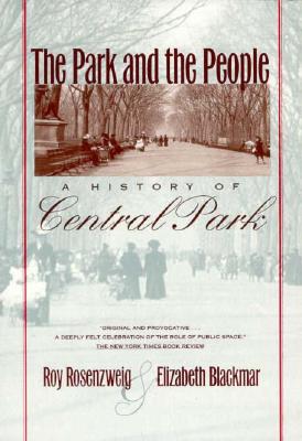 The Park and the People: An Introduction - Rosenzweig, Roy, and Blackmar, Elizabeth
