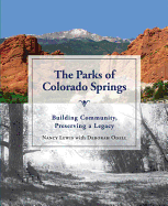 The Parks of Colorado Springs: Building Community, Preserving a Legacy