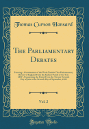 The Parliamentary Debates, Vol. 2: Forming a Continuation of the Work Entitled "the Parliamentary History of England from the Earliest Period to the Year 1803"; Comprising the Period from the Twenty-Seventh Day of June to the Seventh Day of September, 182