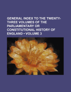 The Parliamentary or Constitutional History of England;: Being a Faithful Account of All the Most Remarkable Transactions in Parliament, from the Earliest Times. Collected from the Journals of Both Houses, the Records