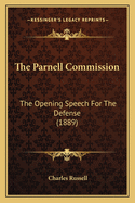 The Parnell Commission: The Opening Speech for the Defense (1889)