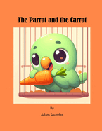 The Parrot and the Carrot
