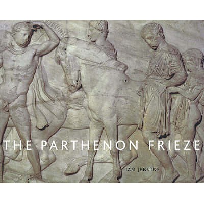 The Parthenon Frieze - Jenkins, Ian