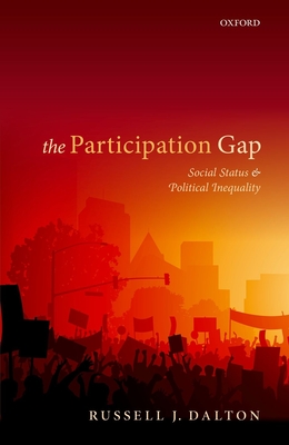 The Participation Gap: Social Status and Political Inequality - Dalton, Russell J