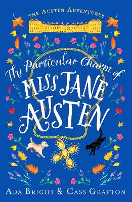 The Particular Charm of Miss Jane Austen: An uplifting, comedic tale of time travel and friendship - Bright, Ada, and Grafton, Cass