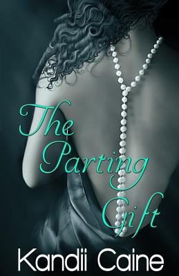 The Parting Gift: The Flesh Is Weak Chronicles Book 8 - Caine, Kandii