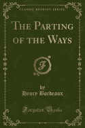 The Parting of the Ways (Classic Reprint)