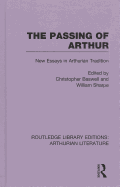 The Passing of Arthur: New Essays in Arthurian Tradition