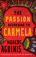 The Passion According to Carmela