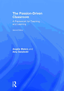 The Passion-Driven Classroom: A Framework for Teaching and Learning