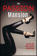 The Passion Mansion: His Love, Her Debts, and the Black Widow