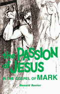 The Passion of Jesus in the Gospel of Mark: Volume 2