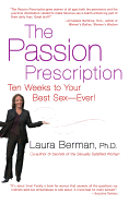 The Passion Prescription: Ten Weeks to Your Best Sex -- Ever!