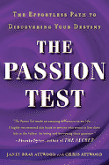 The Passion Test: The Effortless Path to Discovering Your Destiny