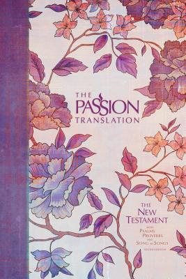 The Passion Translation New Testament (2nd Edition) Peony: With Psalms, Proverbs and Song of Songs - Simmons, Brian