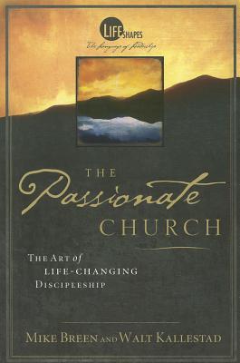 The Passionate Church - Breen, Mike, Rev., and Kallestad, Walt, Dr.