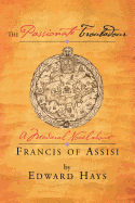 The Passionate Troubadour: A Medieval Novel about Francis of Assisi