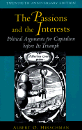 The Passions and the Interests: Political Arguments for Capitalism Before Its Triumph - Twentieth Anniversary Edition