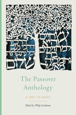 The Passover Anthology - Goodman, Philip, Rabbi (Editor)
