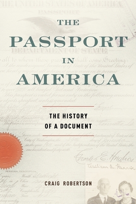 The Passport in America: The History of a Document - Robertson, Craig