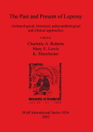 The Past and Present of Leprosy: Archaeological, historical, palaeopathological and clinical approaches