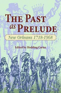 The Past as Prelude: New Orleans 1718-1968