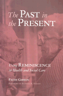 The Past in the Present: Using Reminiscence in Health and Social Care