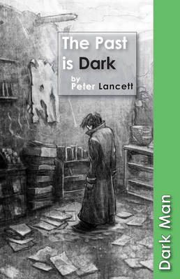 The Past Is Dark - Lancett, Peter