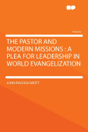 The Pastor and Modern Missions: A Plea for Leadership in World Evangelization