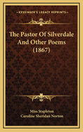 The Pastor of Silverdale and Other Poems (1867)