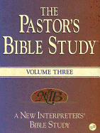 The Pastor's Bible Study(r) Volume 3: A New Interpreter's(r) Bible Study Resource