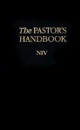 The Pastor's Handbook: A Compendium of Forms and Instructions for the Many Ceremonies the Christian Minister Is Called Upon to Conduct