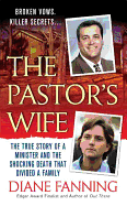 The Pastor's Wife: The True Story of a Minister and the Shocking Death That Divided a Family